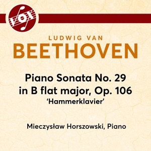Beethoven: Piano Sonata No. 29 in B-Flat Major, Op. 106 "Hammerklavier"