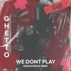 We Don't Play - Single