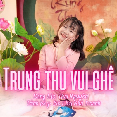 TRUNG THU VUI GHÊ (feat. Bé Elsa Khả Doanh) - Single