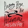 Pretty Boys Are Poisonous - Megan Fox