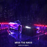 Miss the Rage - Single - Rizó & Slowboy