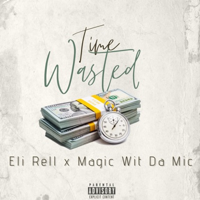 Time Wasted (DoWhat I Do) (feat. Magic Wit Da Mic) - Single