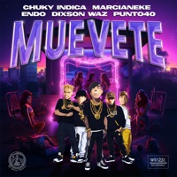 Muevete (feat. Endo & Dixson Waz) - Single - Chuky Indica, Marcianeke & El Punto40