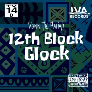 12th Block Glock (feat. Common Cents & Lois Vonn) [Spongebob Steel Sting] [Spongebob Steel Sting] - Single
