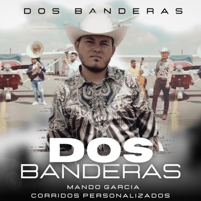 Dos Banderas (feat. Mando Garcia) - Single