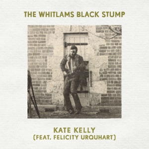 Kate Kelly (feat. Felicity Urquhart) - Single