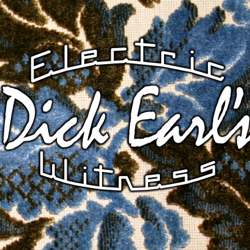 Dick Earl's Electric Witness (v2) - Dick Earl's Electric Witness Cover Art