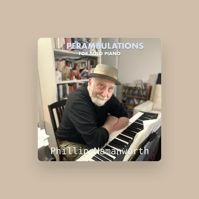 Listen to Phillip Namanworth, watch music videos, read bio, see tour dates & more!