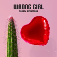 Wrong Girl (feat. Prujeeth Joshua) - Single - Sanjay Sugumaran