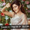 Danadan Ke Chuye Ma Re Tola Kaise - Single