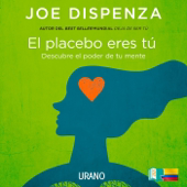 El placebo eres tú - Joe Dispenza