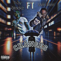 Changes (feat. Mylo Bless) - Single - Tr3y $tackz