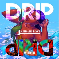 Drip - Single - Jahbari Love