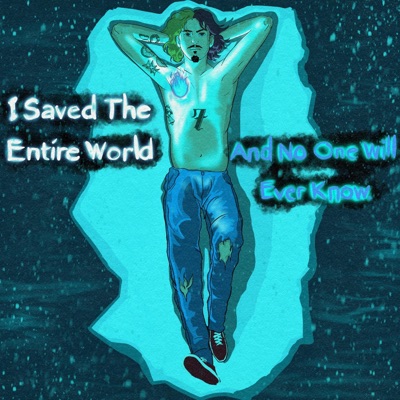 I Saved the Entire World, And No One Will Ever Know... - EP