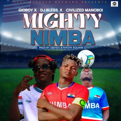 Nimba Official County Meet Song, Mighty Nimba - Single