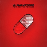 Vitamins (feat. TOKYO'S REVENGE) - Single - AJ Salvatore