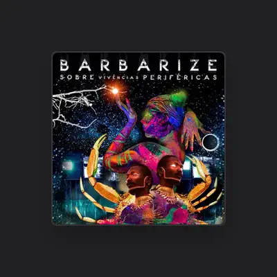 Listen to Barbarize, watch music videos, read bio, see tour dates & more!