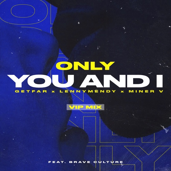 Only You and I (feat. Brave Culture) [Vip Mix] - Single