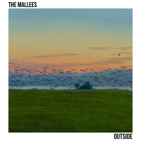 The Mallees - Outside