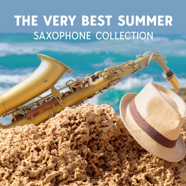 The Very Best Summer Saxophone Collection with Relaxing Shades of Lounge Music and Sexy Smooth Sax