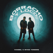 Borracho y Loco - Yandel &amp; Myke Towers Cover Art