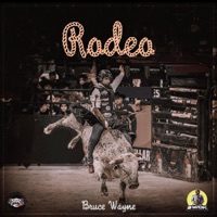Rodeo - Single - Bruce Wayne