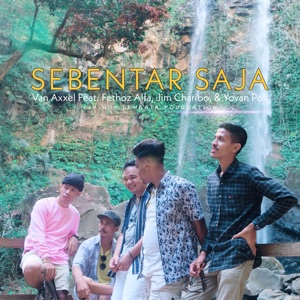 Sebentar Saja (feat. Yovan Poli, Jim Charibo & Fethoz Alfa)