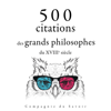 500 citations des grands philosophes du XVIIIe siècle - Denis Diderot, Adam Smith & Georg Christoph Lichtenberg