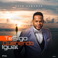 Te Sigo Queriendo Igual - Single - Yiyo Sarante