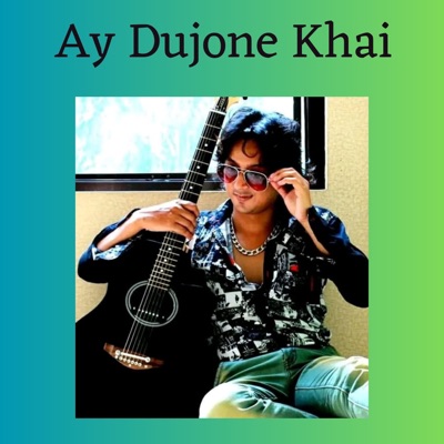 Ay Dujone Khai - Single