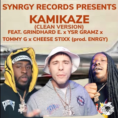 KAMIKAZE (feat. GRINDHARD E, YSR GRAMZ, TOMMY G MCGEE, CHEESE STIXX & ENRGY BEATS) [Radio Edit] - Single