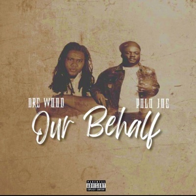 OUR BEHALF (feat. POLO JOE) - Single