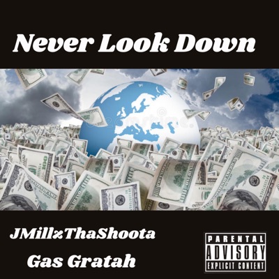 Never Look Down (feat. Gas Gratah) - Single