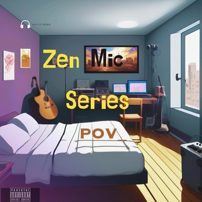 Zen Mic Series_ POV (feat. Taylor & Willy Walker) - Single