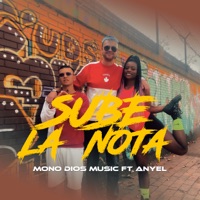 Sube La Nota (feat. Anyel) - Single - Mono Dios MUSIC