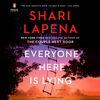 Everyone Here Is Lying: A Novel (Unabridged) - Shari Lapena