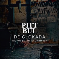 Pitt Bul de Glokada - Single - MC Pogba & DJ JULLINHO 013