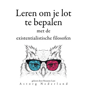 Leren om je lot te bepalen met de existentialistische filosofen...