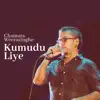 Chamara Weerasinghe - Kumudu Liye