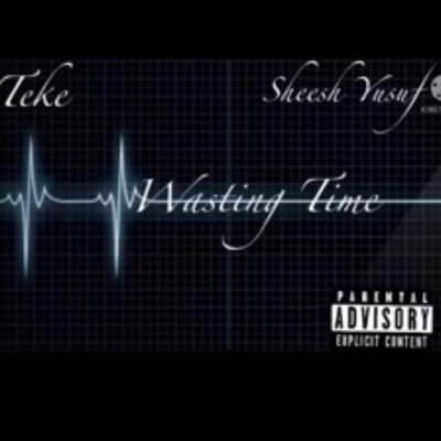 Wasting time (feat. Sheesh Yusuf) - Single