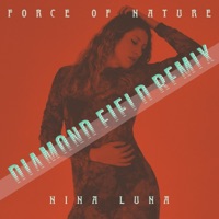 Force of Nature Remix (feat. Diamond Field) - Single - Nina Luna