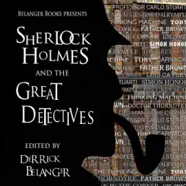 Sherlock Holmes and the Great Detectives: The Great Detective Universe, Book 3 (Unabridged)