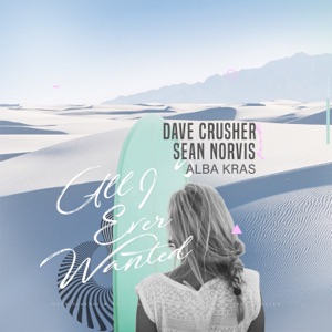 All I Ever Wanted (feat. Alba Kras) - Single