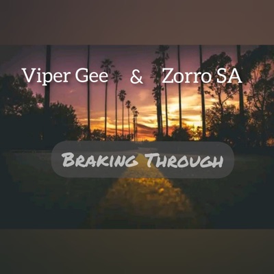 Viper Gee & Zorro Sa Breaking Through (feat. Buddy Rhuli & Excella D) - Single