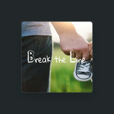 Listen to Break the Line, watch music videos, read bio, see tour dates & more!