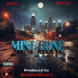 Mind Gone (feat. DSTNI & CashTalk) BrownWizard