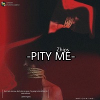 Pity Me - Single - ZHIPS