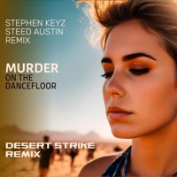Murder On The Dance Floor (Desert Strike Remix) - Single - Stephen Keyz