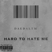 Hard To Hate Me - Single - DaeDalTm