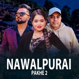 Nawalpurai Pakhe 2 Kamal Khanal, Bikram Pariyar & Shanti Shree Pariyar